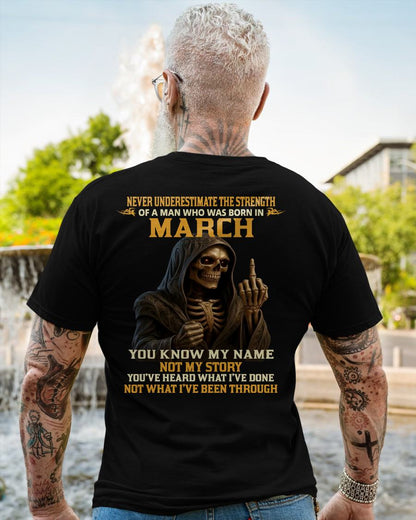 MARCH -  NEVER UNDERESTIMATE - BIRTHDAY T-SHIRT FOR MEN - SNOW03 (SKU26T-01-06-03)