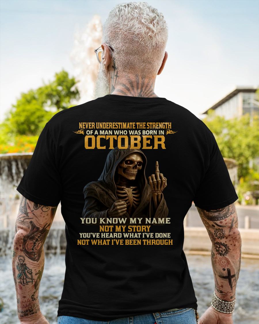 OCTOBER - NEVER UNDERESTIMATE - BIRTHDAY T-SHIRT FOR MEN - SNOW10 (SKU26T-01-06-10)