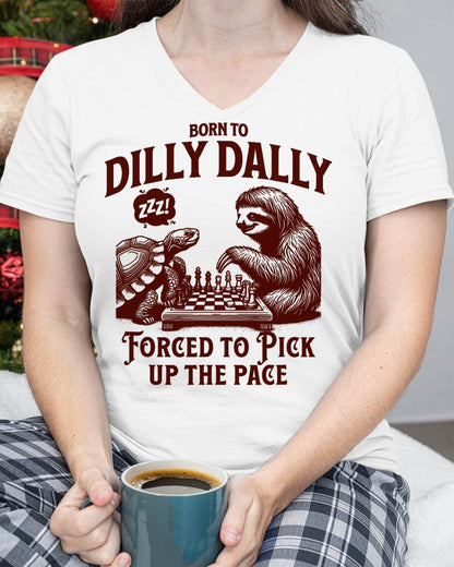 Born to dilly dally forced to pick up the pace sloth snail T-Shirt