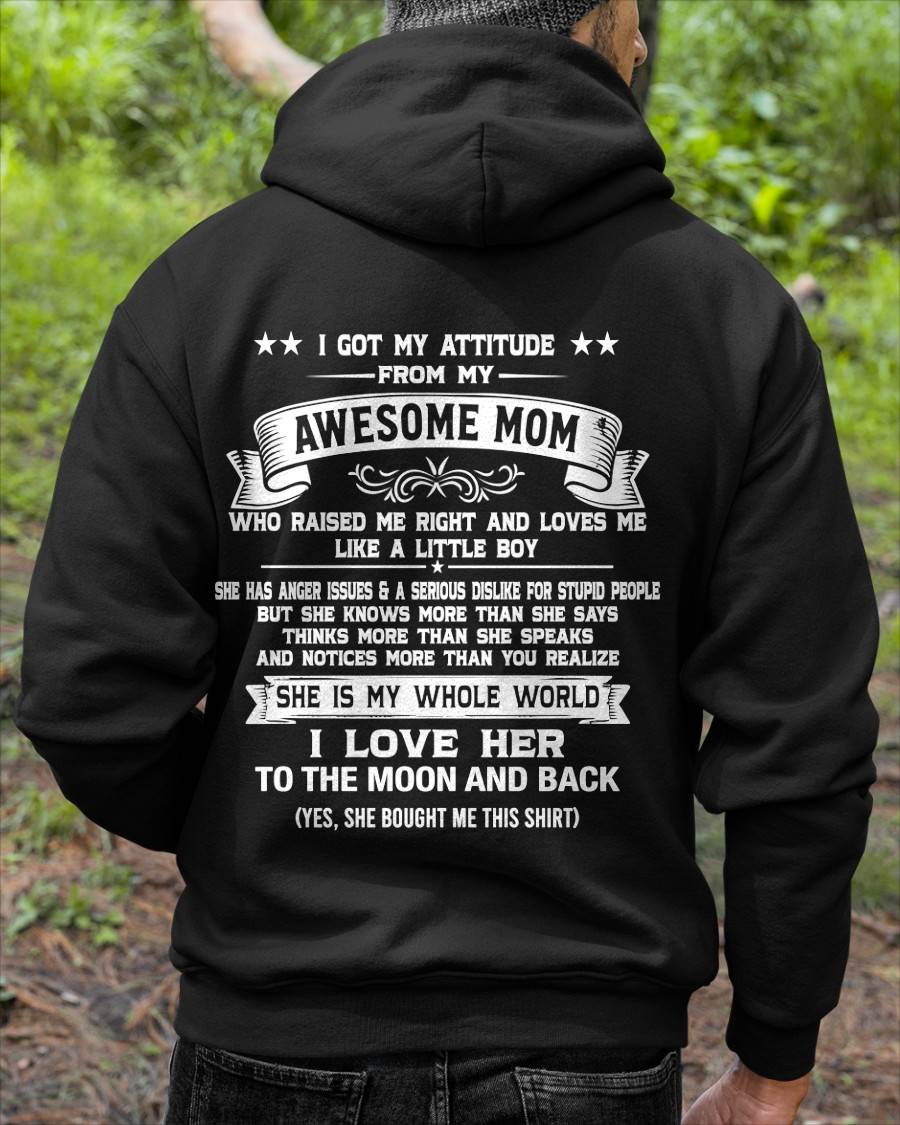I GOT MY ATTITUDE FROM MY AWESOME MOM - GIFT T SHIRT FROM MOM FOR SON - SNOW00 (SKU2605-34-00)