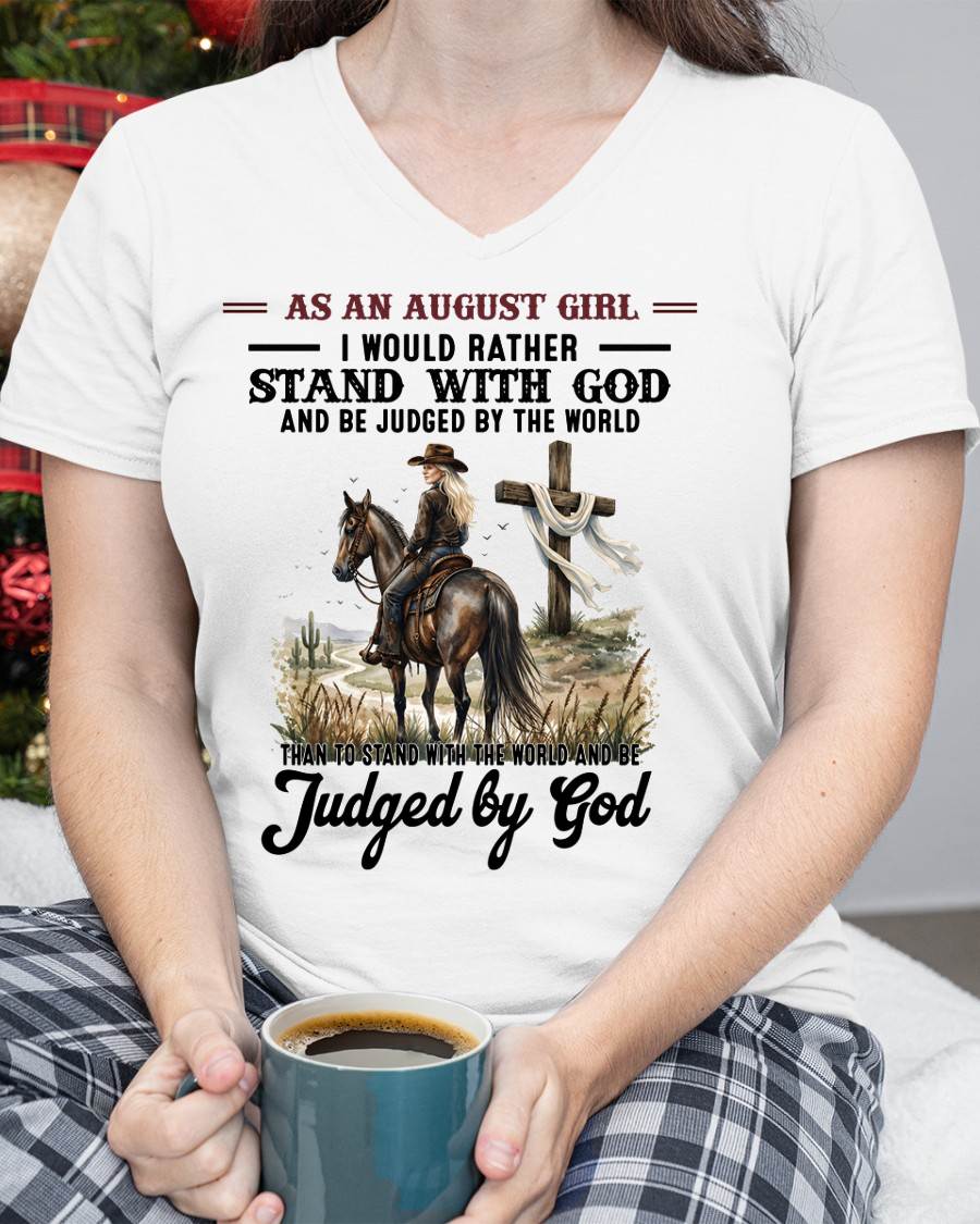 AUGUST SHIRT - I WOULD RATHER STAND WITH GOD AND BE JUDGED BY THE WORLD - SNOW08 (SKU2604-326-08)