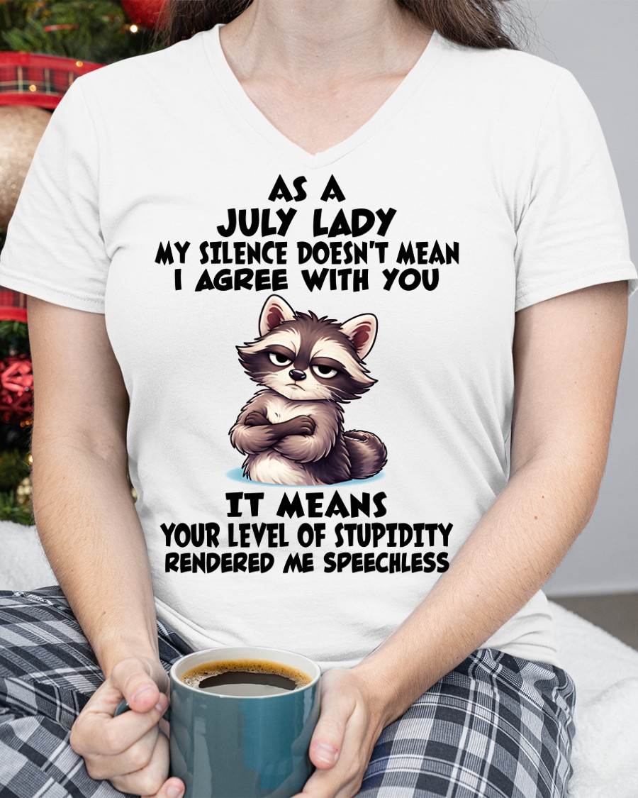 JULY SHIRT, MY SILENCE DOESN'T MEAN I AGREE WITH YOU - SNOW07 (SKU2604-221-07)