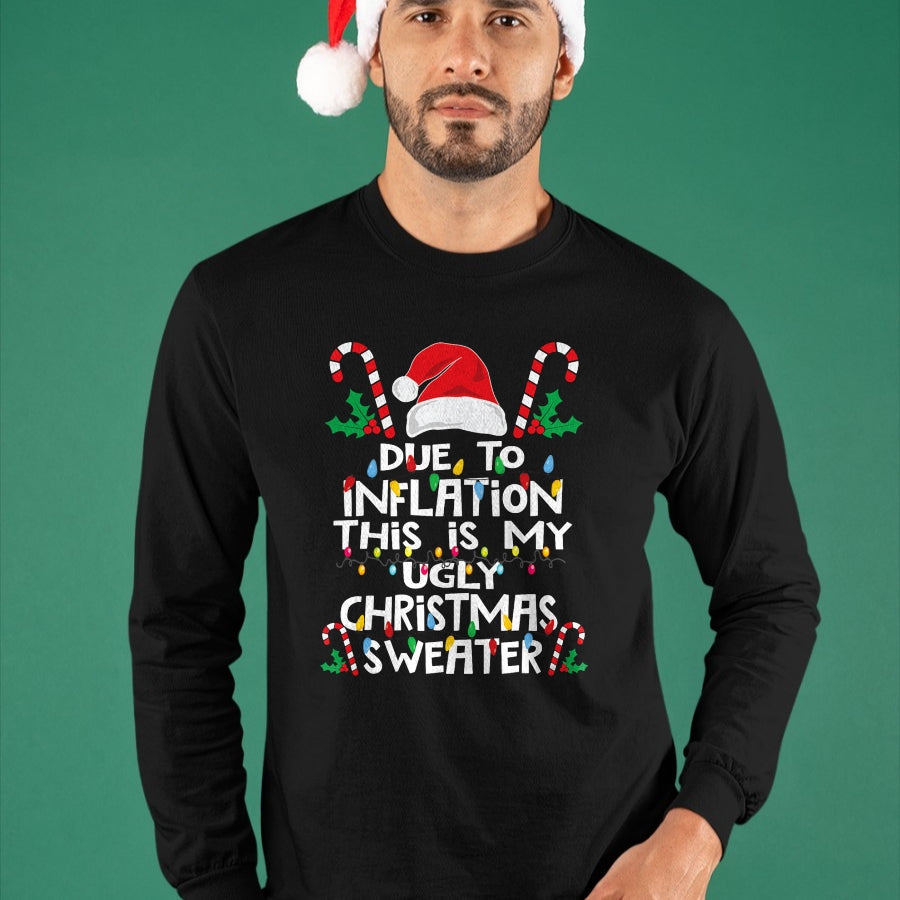 Funny Due to Inflation Ugly Christmas Sweaters For Men Women T-Shirt - Christmas Unisex T-Shirt/Hoodie/Sweatshirt - SNOW00