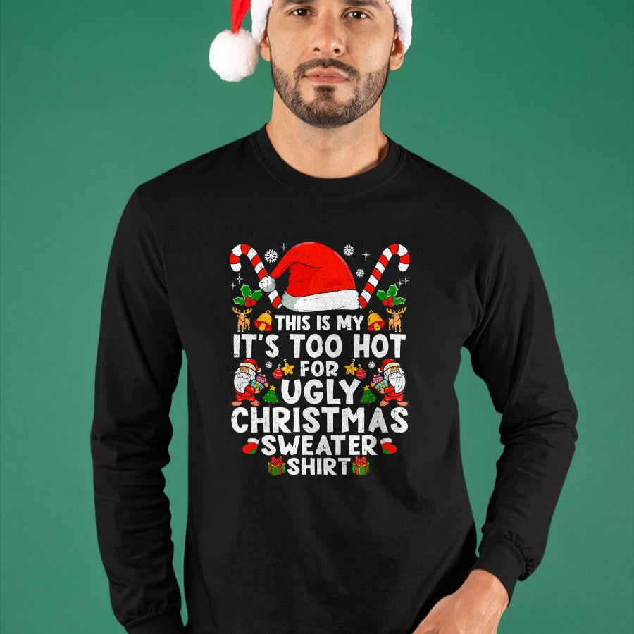 This Is My It's Too Hot For Ugly Christmas Sweaters T-Shirt - Christmas Unisex T-Shirt/Hoodie/Sweatshirt - SNOW00
