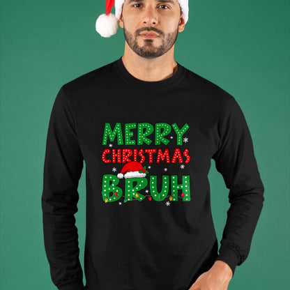 Bruh Meme Funny Saying Bro Greeting Teens Boys Men Christmas T-Shirt - Christmas Unisex T-Shirt/Hoodie/Sweatshirt - SNOW00