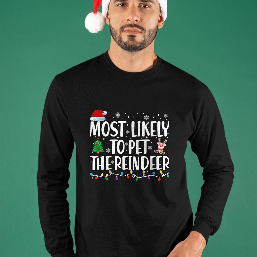 Most Likely To Pet The Reindeer Family Matching Christmas T-Shirt - Christmas Unisex T-Shirt/Hoodie/Sweatshirt - SNOW00