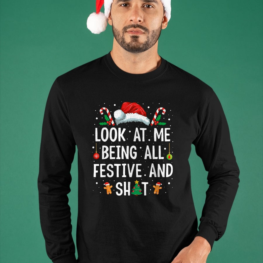 Look at Me Being All Festive and Shit Funny Christmas T-Shirt - Christmas Unisex T-Shirt/Hoodie/Sweatshirt - SNOW00