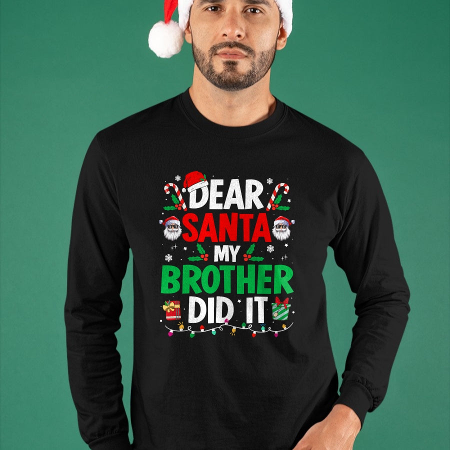 Dear Santa My Brother Did It Funny Christmas Boys Girls Kids T-Shirt - Christmas Unisex T-Shirt/Hoodie/Sweatshirt - SNOW00