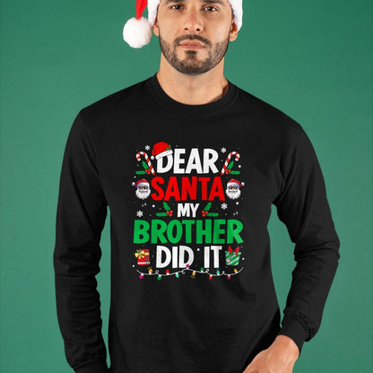 Dear Santa My Brother Did It Funny Christmas Boys Girls Kids T-Shirt - Christmas Unisex T-Shirt/Hoodie/Sweatshirt - SNOW00