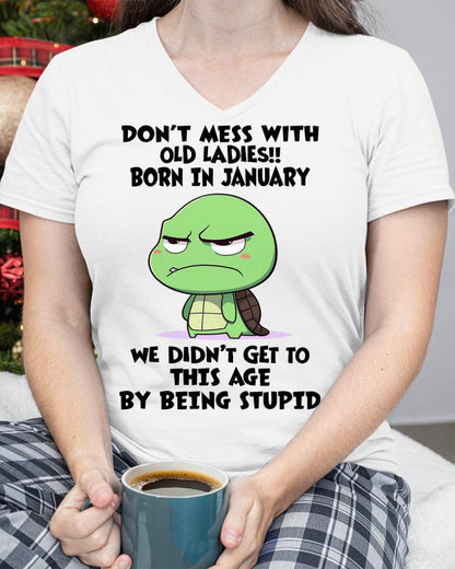 JANUARY SHIRT, DON'T MESS WITH OLD LADIES - SNOW01 (SKU2604-174-01)