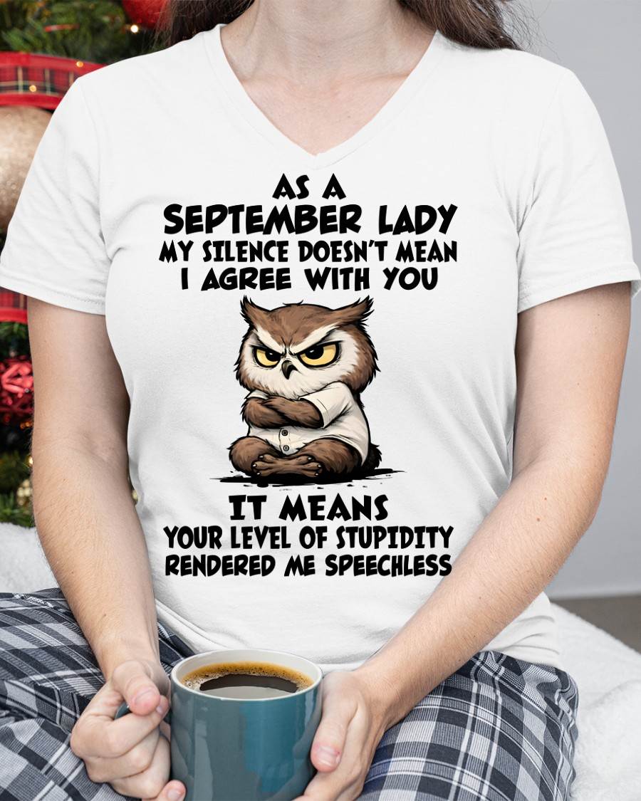 SEPTEMBER SHIRT, MY SILENCE DOESN’T MEAN I AGREE WITH YOU - SNOW09 (SKU2603-245-09)