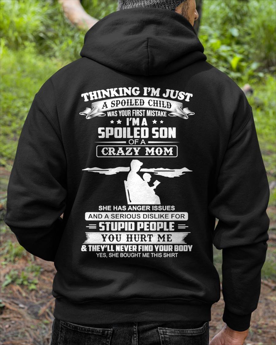 I’M A SPOILED SON OF A CRAZY MOM - GIFT T SHIRT FROM MOM TO SON - SNOW00 (SKU2603-337-00)