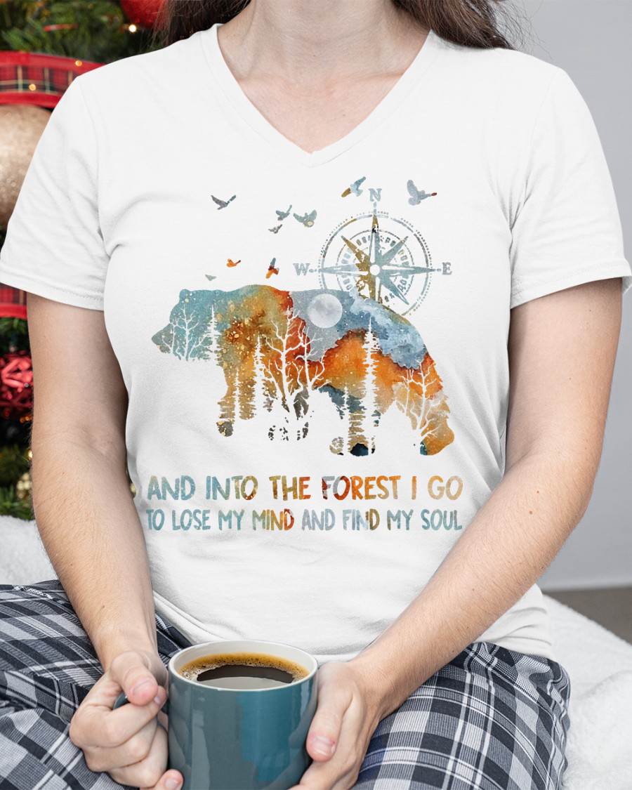 and Into The Forest I Go to Lose My Mind Camping Bear T-Shirt