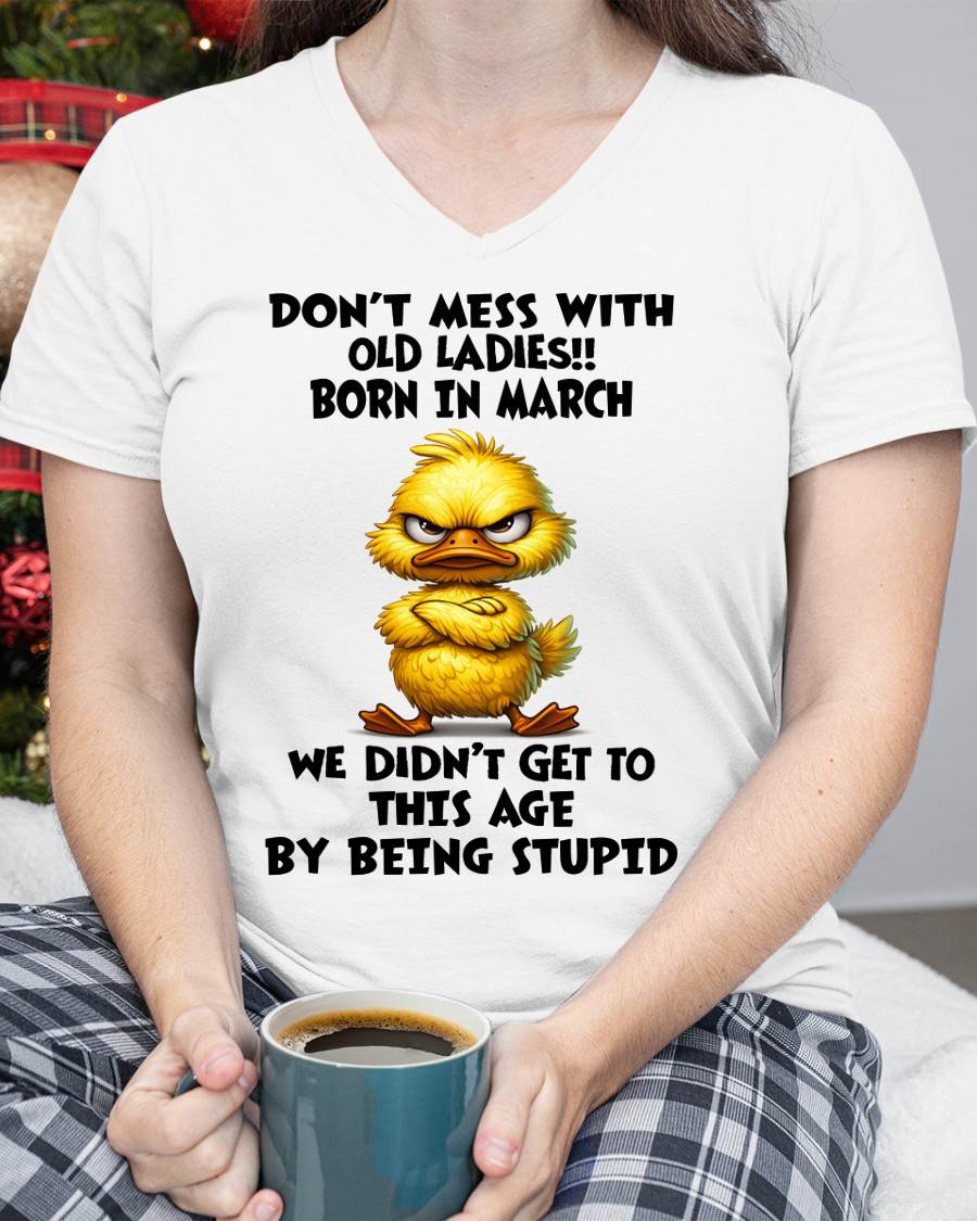 MARCH SHIRT, DON'T MESS WITH OLD LADIES - SNOW03 (SKU2606-18-03)