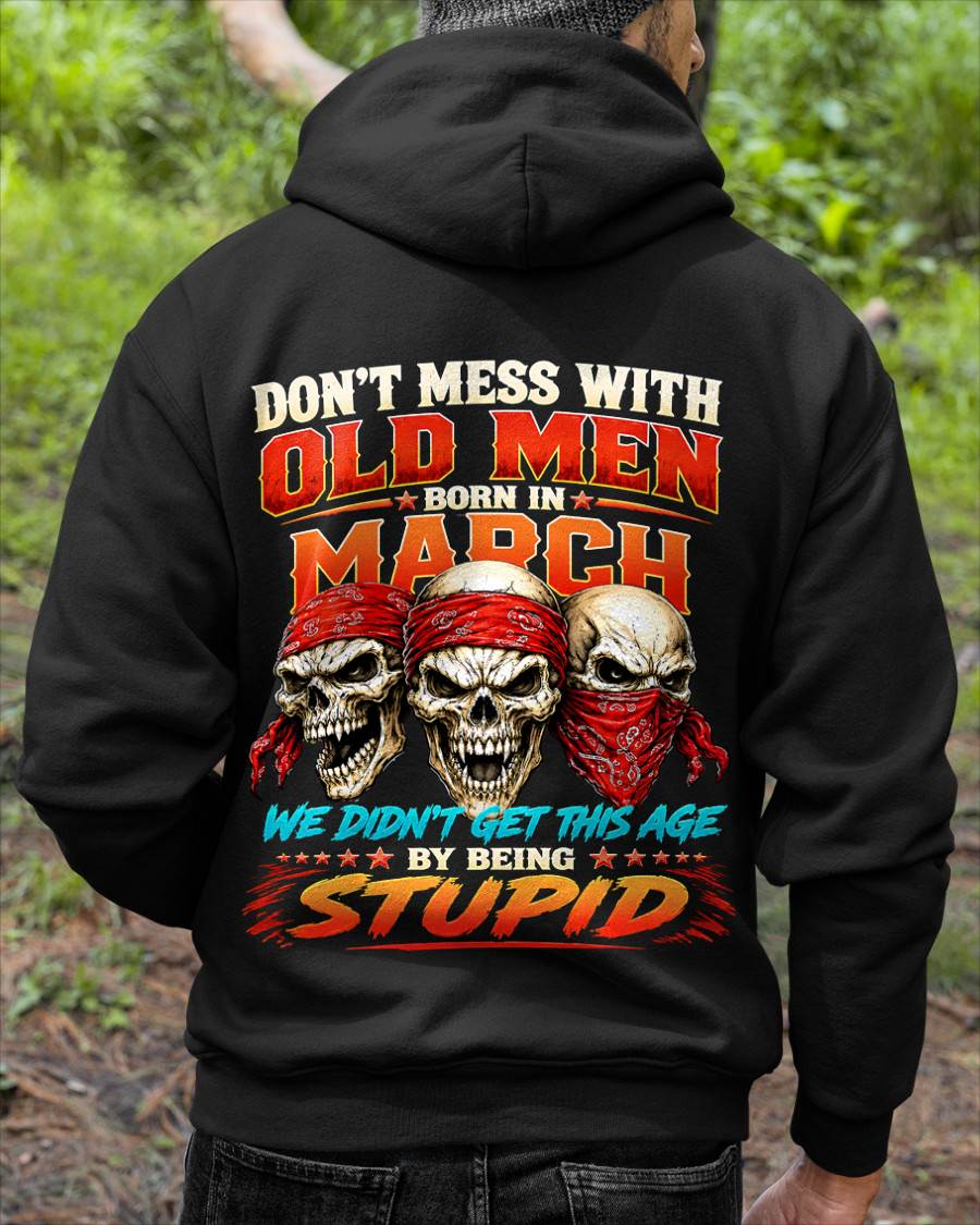 MARCH SHIRT, WE DON'T GET TO THIS AGE BY BEING STUPID - SNOW MALE03 (SKU2608-173-03)