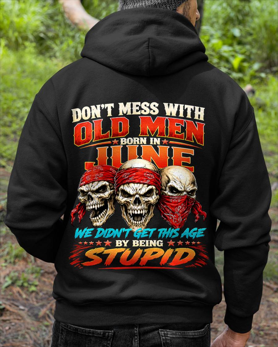 JUNE SHIRT, WE DON'T GET TO THIS AGE BY BEING STUPID - SNOW MALE06 (SKU2608-173-06)