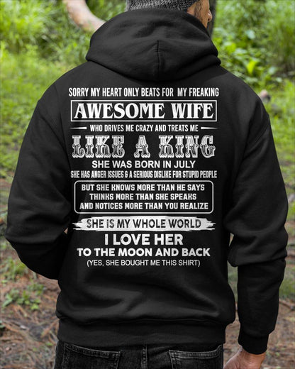 July - SORRY MY HEART ONLY BEATS FOR MY FREAKING AWESOME WIFE T-Shirt - Gift From Husband - SNOW07 (SKU26T-01119-07)