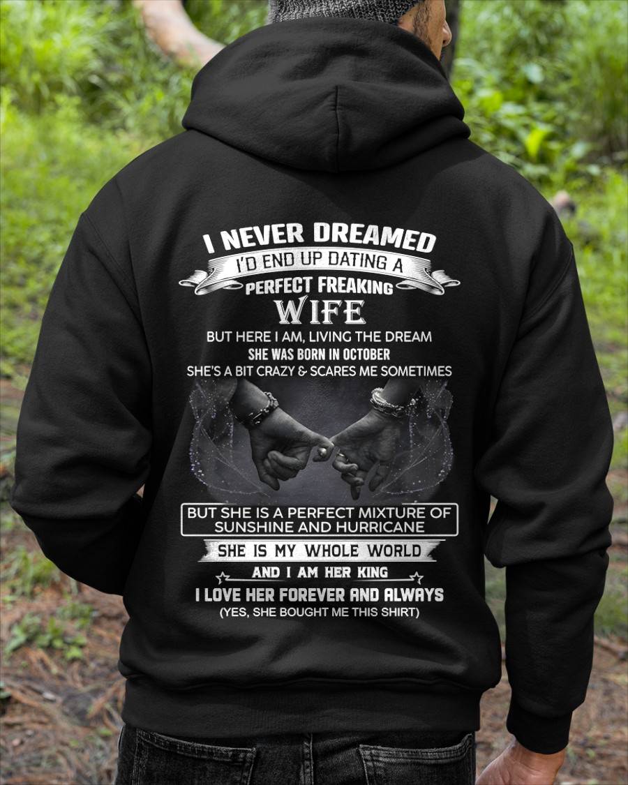 OCTOBER, I NEVER DREAMED I’D END UP DATING A PERFECT FREAKING WIFE Gift T Shirt From Wife For Husband – SNOW MALE10 (SKU26T-01313-10)