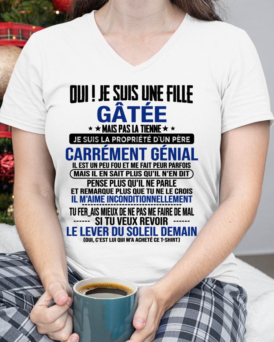 OUI ! JE SUIS UNE FILLE GÂTÉE - GIFT T SHIRT FROM DAD TO DAUGHTER - SNOW FR00 (SKU2606-246-00)