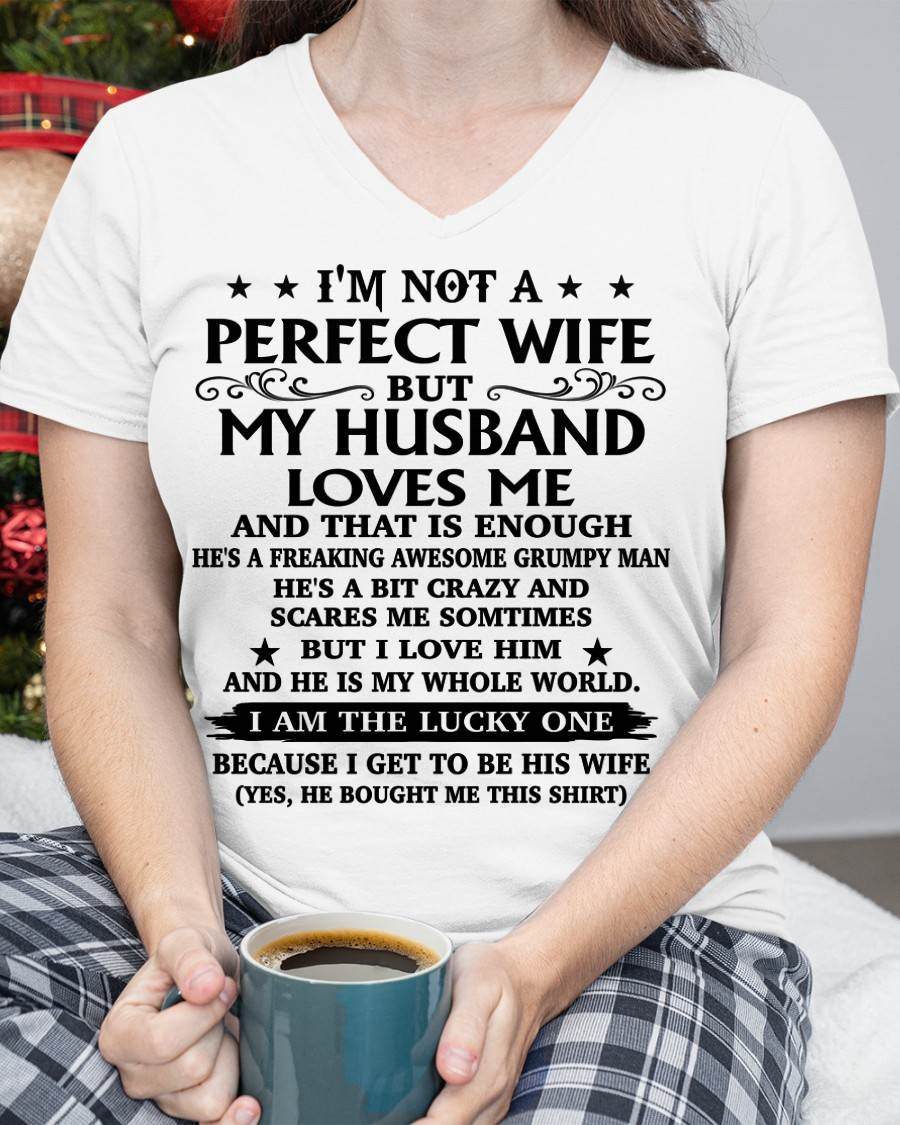 MY HUSBAND LOVES ME AND THAT IS ENOUGH – SNOW FEMALE00 (SKU26T-01168-00)