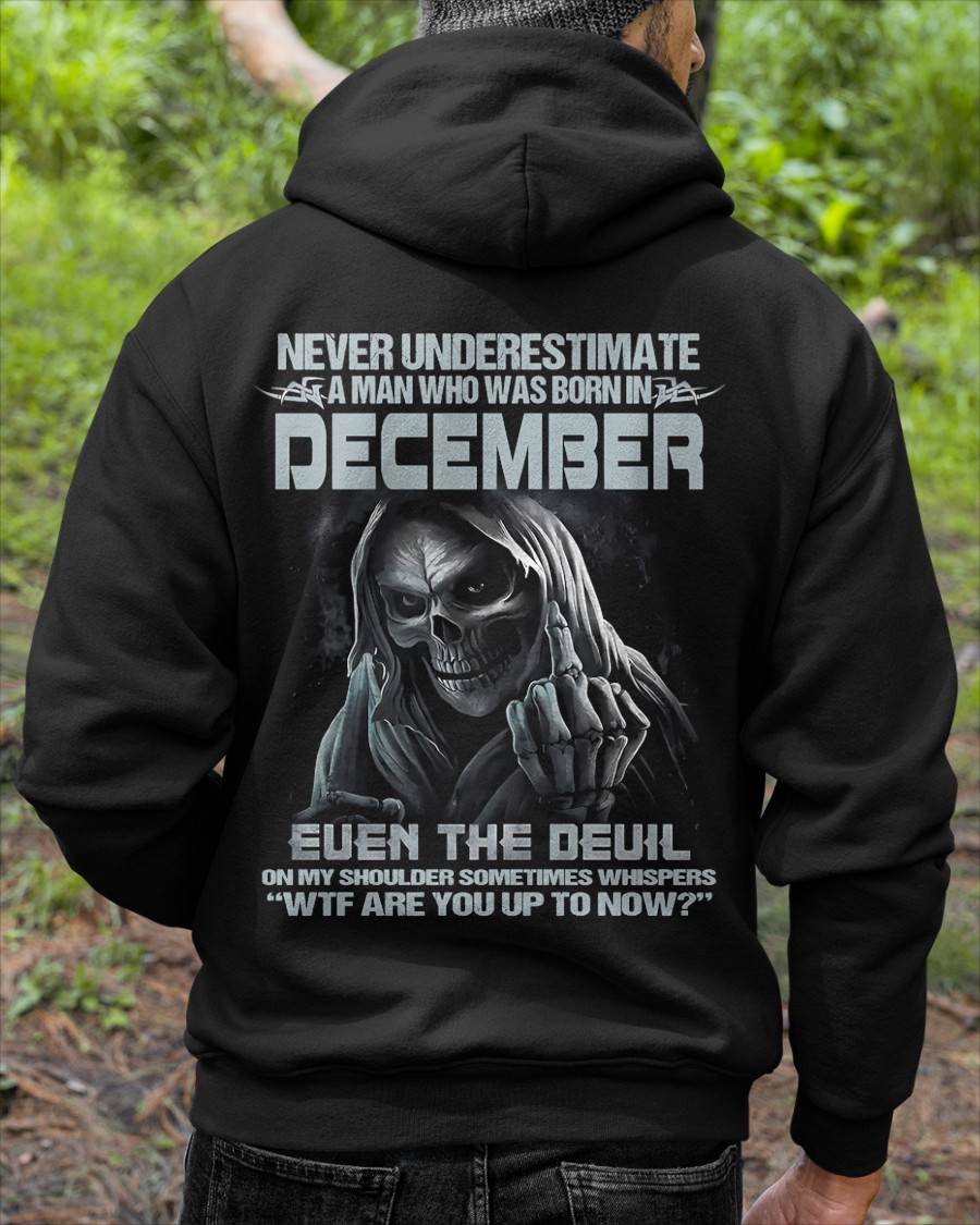 DECEMBER, NEVER UNDERESTIMATE A MAN WHO WAS BORN IN DECEMBER-SNOW MALE12 (SKU08-05-12)