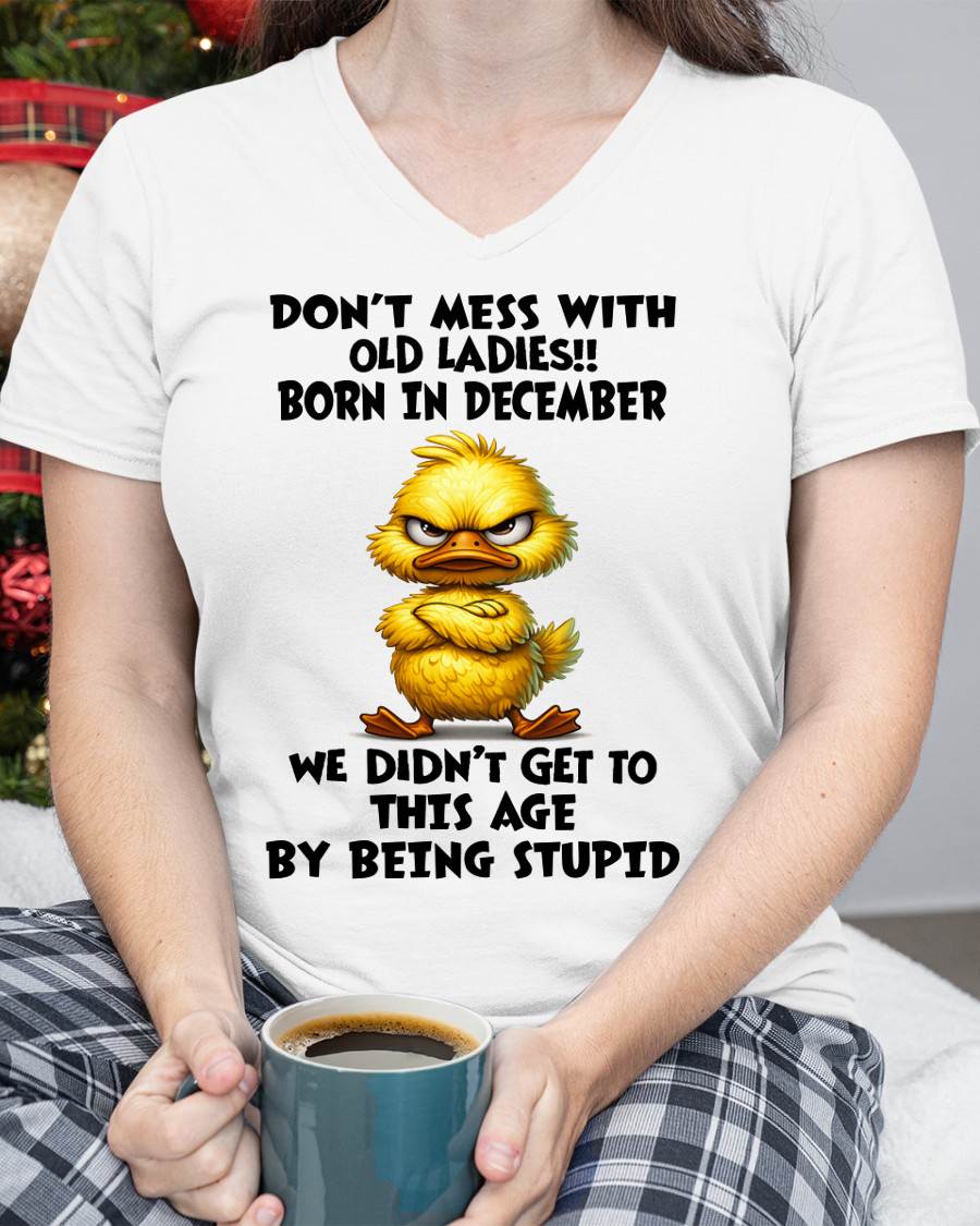 DECEMBER SHIRT, DON'T MESS WITH OLD LADIES - SNOW12 (SKU2606-18-12)