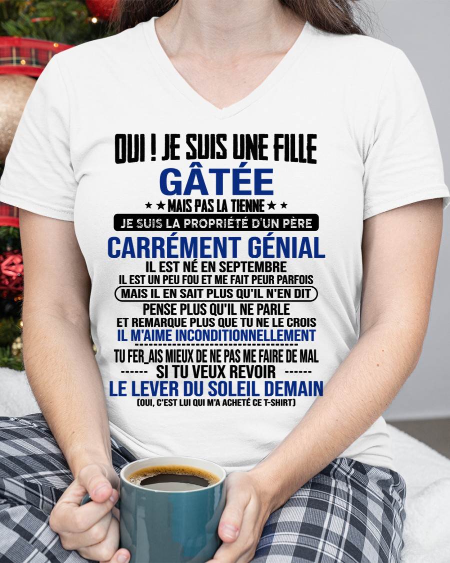 SEPTEMBRE, OUI ! JE SUIS UNE FILLE GÂTÉE - GIFT T SHIRT FROM DAD TO DAUGHTER - SNOW FR09 (SKU2606-246-09)