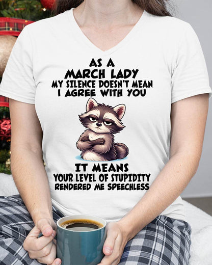 MARCH SHIRT, MY SILENCE DOESN'T MEAN I AGREE WITH YOU - SNOW03 (SKU2604-221-03)