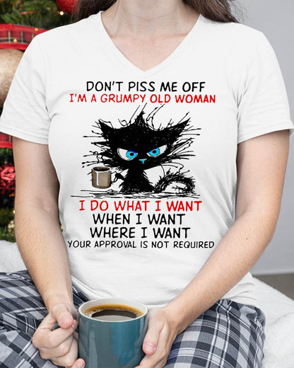 Cat Dont Piss Me Off I'm A Grumpy Old Woman I Do What I Want T-Shirt