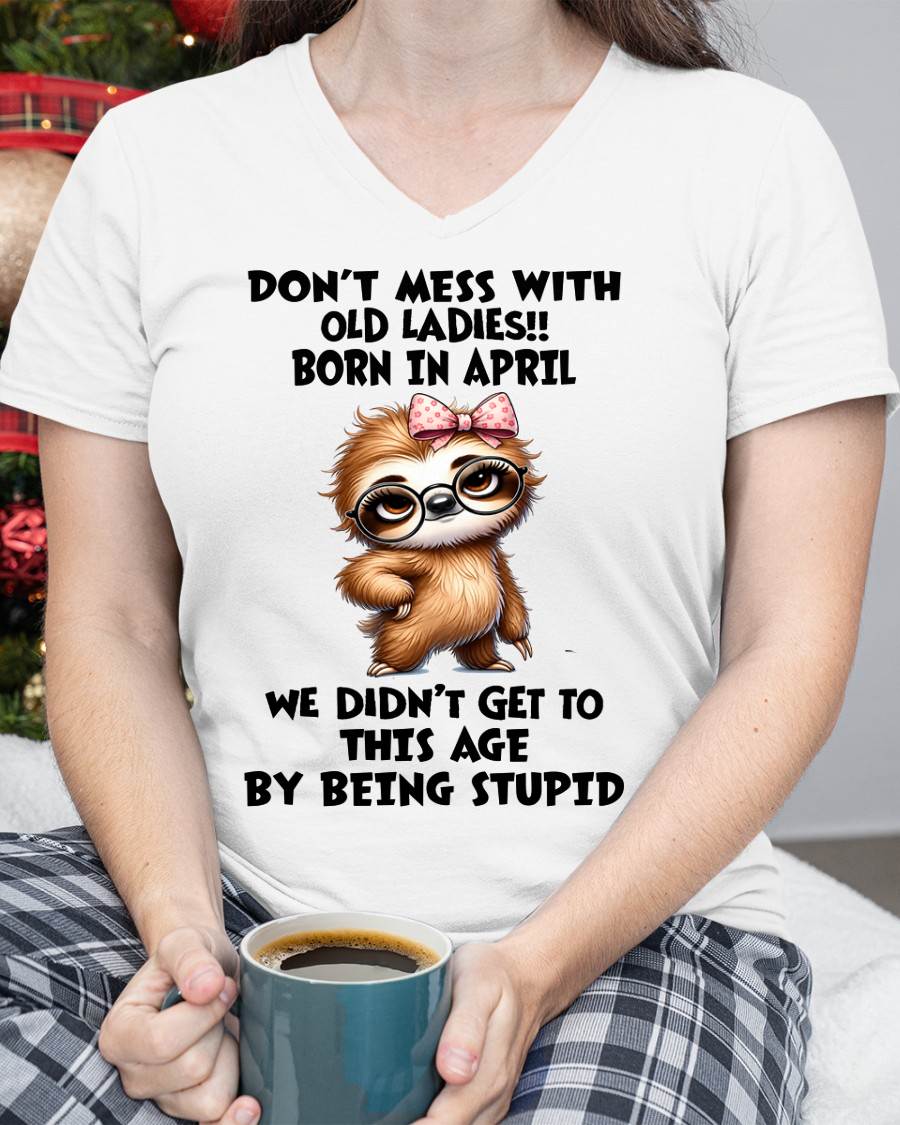APRIL SHIRT, DON'T MESS WITH OLD LADIES - SNOW04 (SKU2605-449-04)