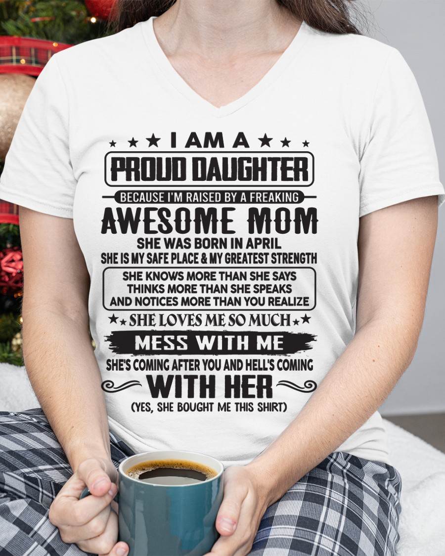 APRIL, I'M RAISED BY A FREAKING AWESOME MOM - GIFT T SHIRT FROM MOM - SNOW04 (SKU2602-214-04)