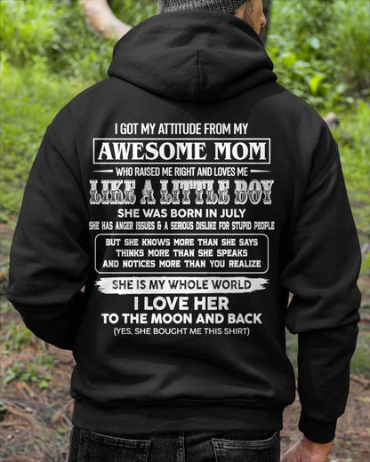 JULY, I GOT MY ATTITUDE FROM MY AWESOME MOM - GIFT T SHIRT FROM MOM FOR SON - SNOW07 (SKU2605-32-07)