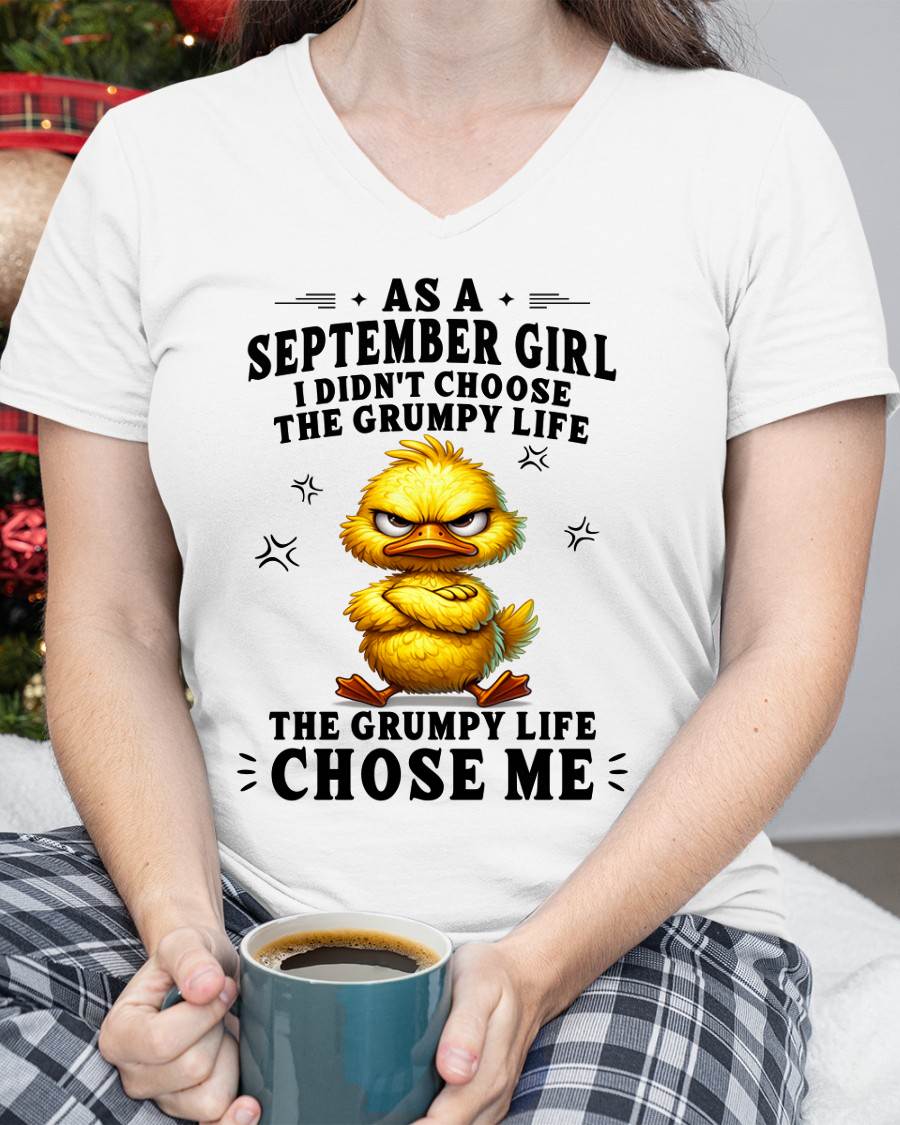 SEPTEMBER SHIRT THE GRUMPY LIFE CHOSE ME - SNOW09 (SKU2605-72-09)