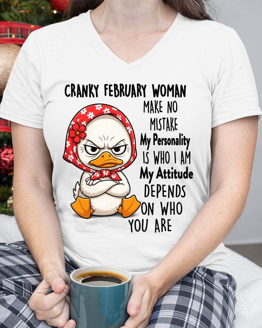 FEBRUARY SHIRT, MY PERSONALITY IS WHO I AM - SNOW02 (SKU2605-266-02)