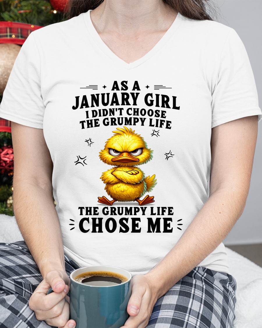 JANUARY SHIRT THE GRUMPY LIFE CHOSE ME - SNOW01 (SKU2605-72-01)