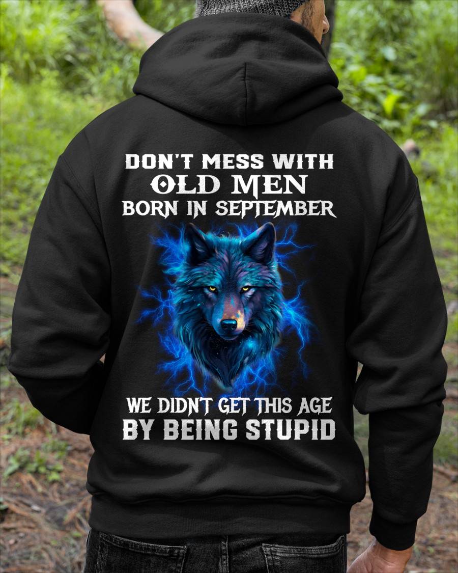 SEPTEMBER SHIRT, WE DON'T GET TO THIS AGE BY BEING STUPID - SNOW MALE09 (SKU2604-300-09)