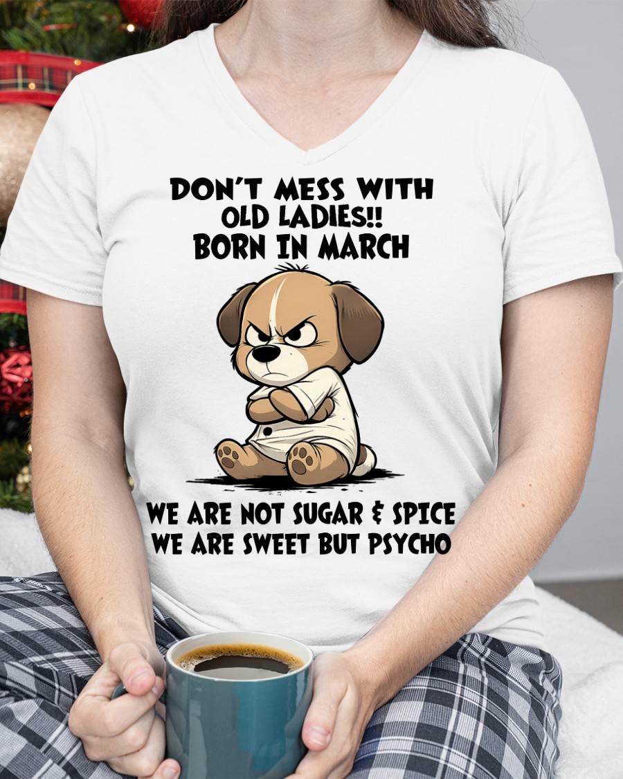 MARCH SHIRT, DONT MESS WITH OLD LADIES - SNOW03 (SKU2603-170-03)