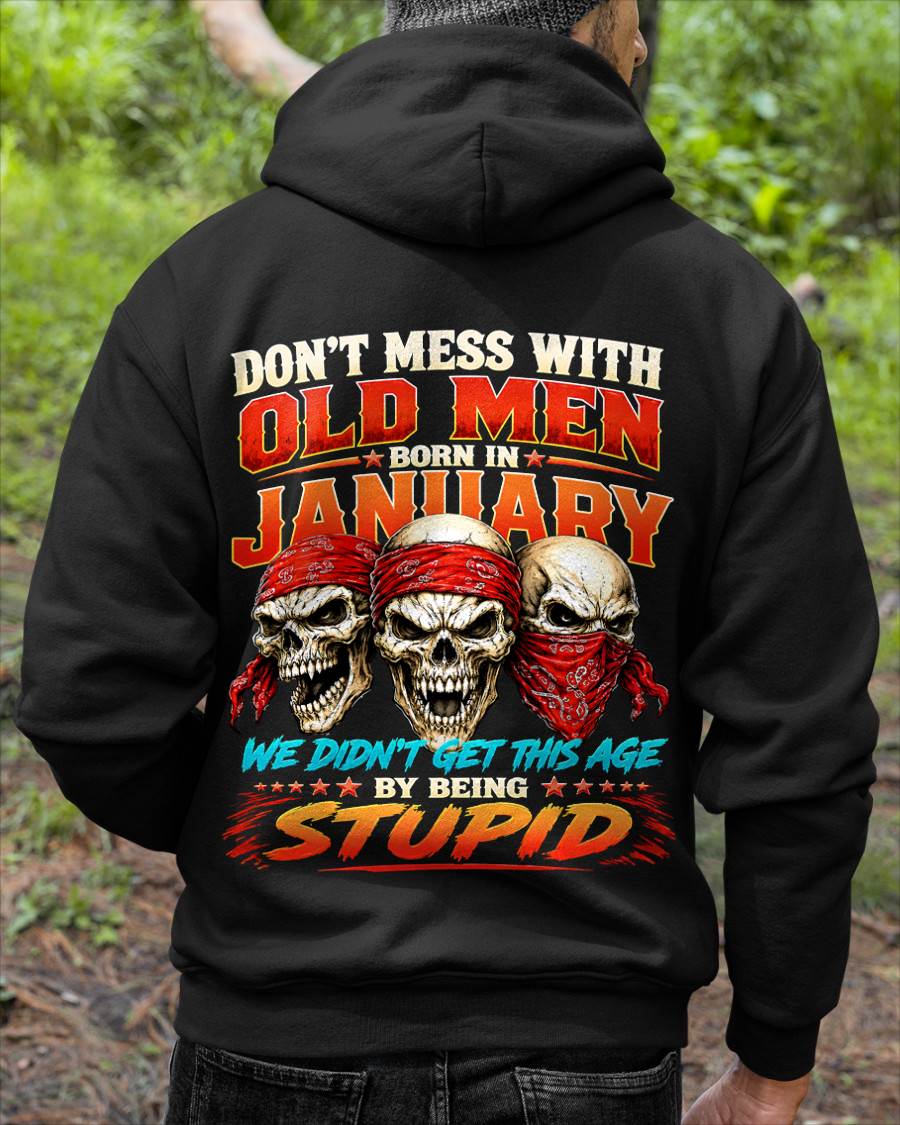 JANUARY SHIRT, WE DON'T GET TO THIS AGE BY BEING STUPID - SNOW MALE01 (SKU2608-173-01)