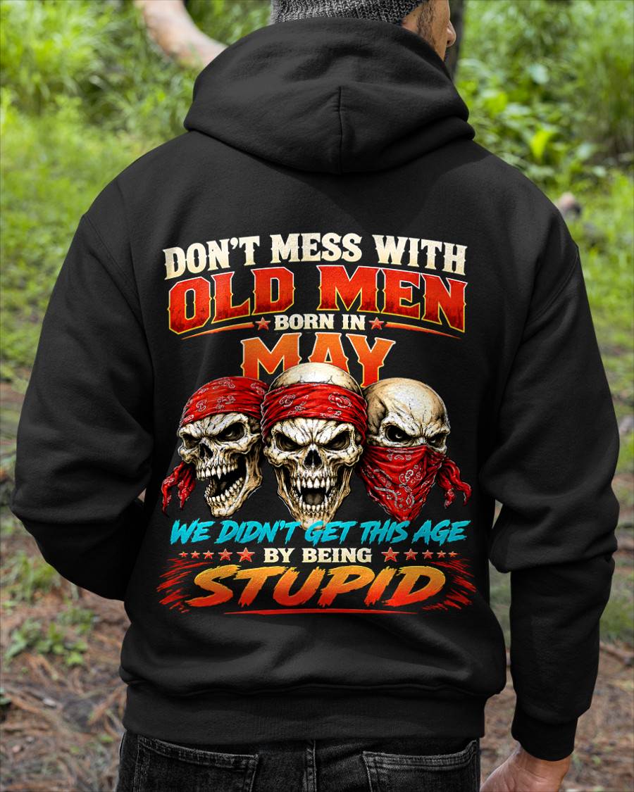 MAY SHIRT, WE DON'T GET TO THIS AGE BY BEING STUPID - SNOW MALE05 (SKU2608-173-05)