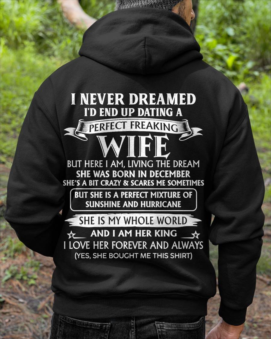 DECEMBER, I’D END UP DATING A PERFECT FREAKING WIFE – Gift T-Shirt from Wife for Husband – SNOW MALE12 (SKU26T-01268-12)