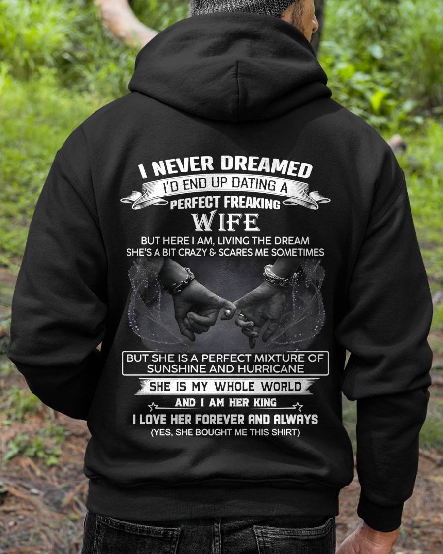 I NEVER DREAMED I’D END UP DATING A PERFECT FREAKING WIFE Gift T Shirt From Wife For Husband – SNOW MALE00 (SKU26T-01313-00)