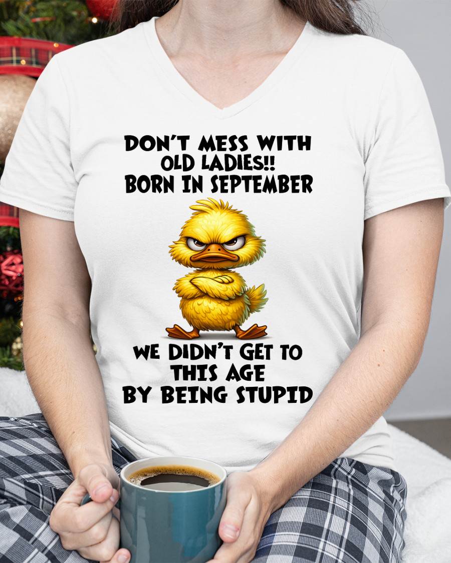 SEPTEMBER SHIRT, DON'T MESS WITH OLD LADIES - SNOW09 (SKU2606-18-09)