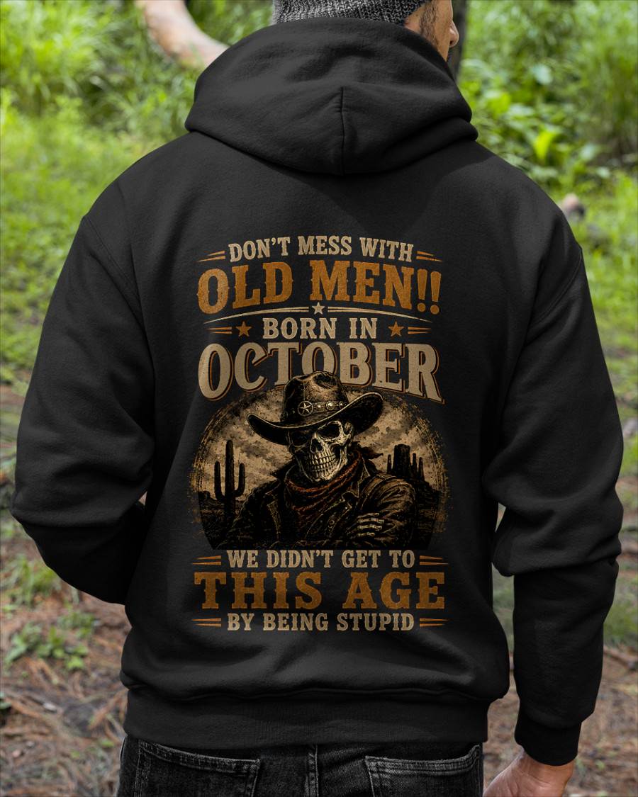 OCTOBER SHIRT, WE DON'T GET TO THIS AGE BY BEING STUPID - SNOW MALE10 (SKU2607-233-10)