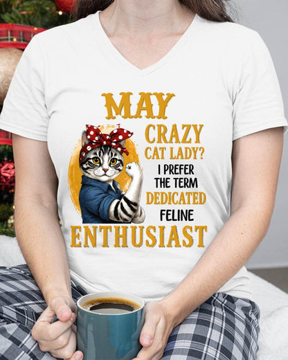 MAY SHIRT, I PREFER THE TERM DEDICATED FELINE ENTHUSIAST - SNOW05 (SKU2607-316-05)