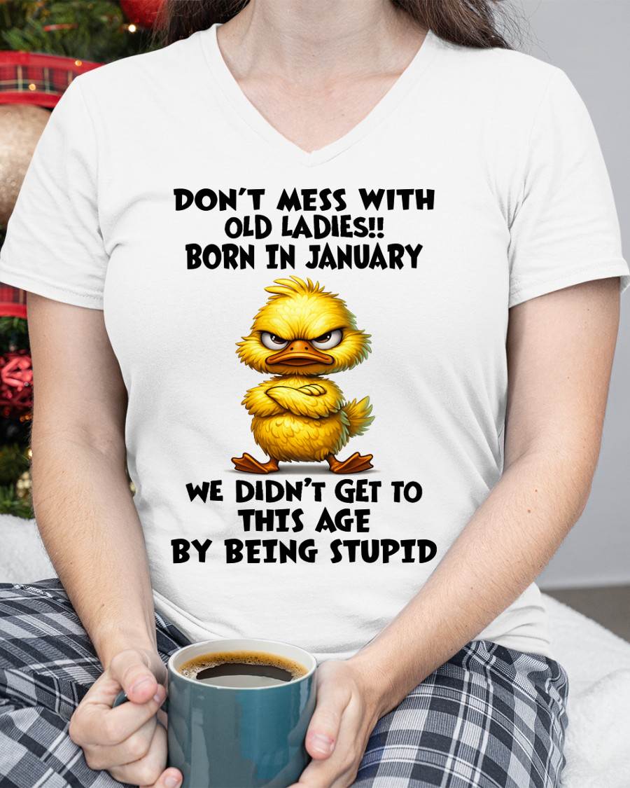JANUARY SHIRT, DON'T MESS WITH OLD LADIES - SNOW01 (SKU2606-18-01)