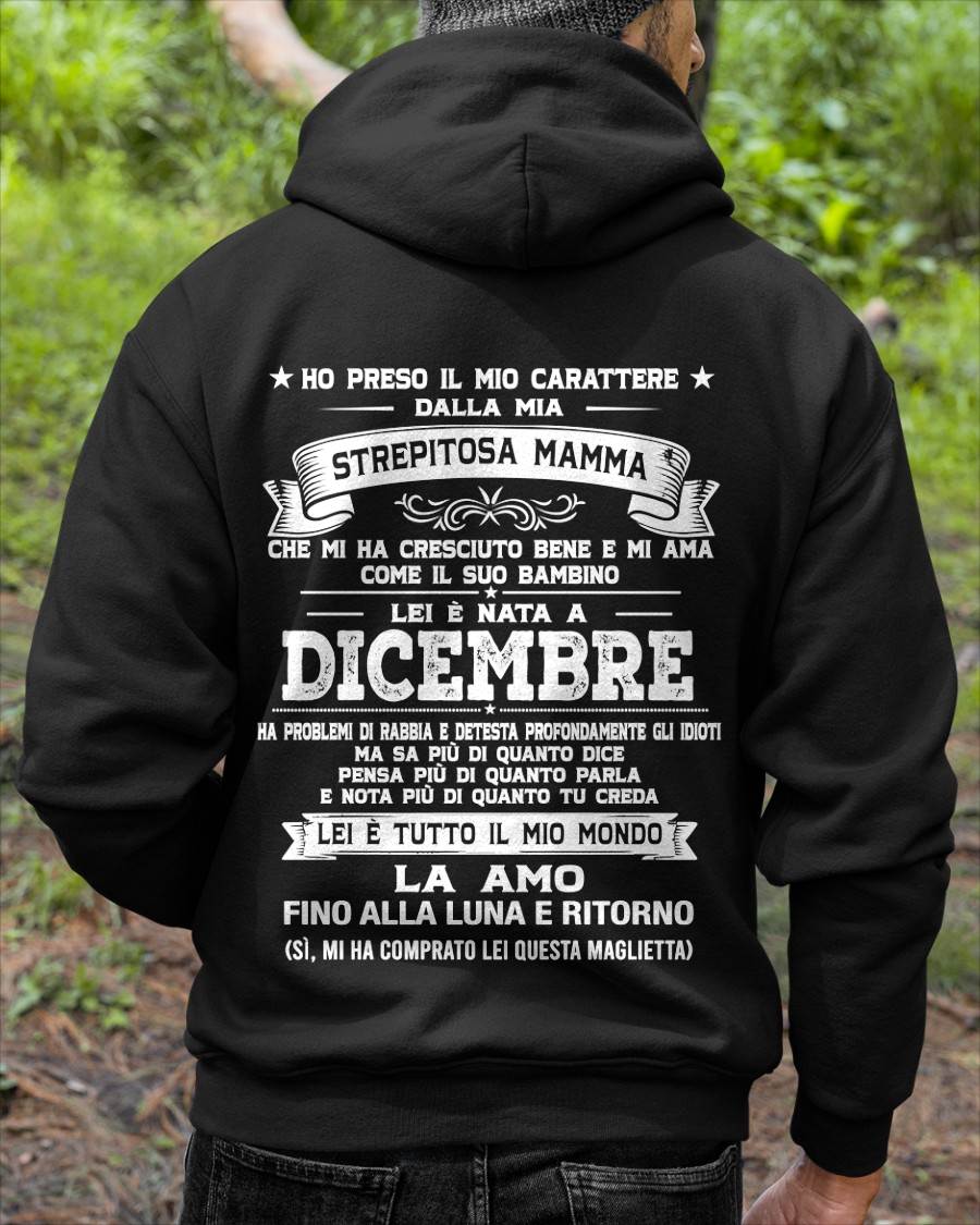 DICEMBRE, HO PRESO IL MIO CARATTERE DALLA MIA STREPITOSA MAMMA - GIFT SHIRT FROM MOM FOR SON - SNOW GER12 (SKU2606-138-12)