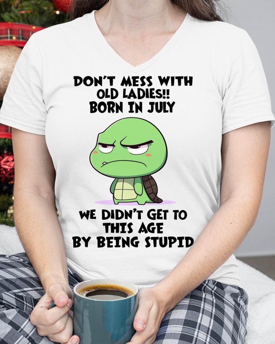 JULY SHIRT, DON'T MESS WITH OLD LADIES - SNOW07 (SKU2604-174-07)