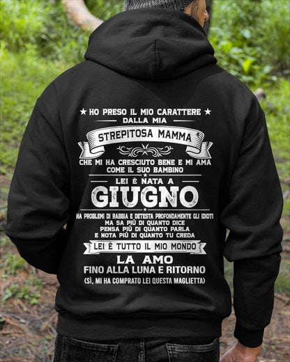 GIUGNO, HO PRESO IL MIO CARATTERE DALLA MIA STREPITOSA MAMMA - GIFT SHIRT FROM MOM FOR SON - SNOW GER06 (SKU2606-138-06)