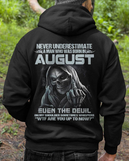 AUGUST, NEVER UNDERESTIMATE A MAN WHO WAS BORN IN AUGUST-SNOW MALE08 (SKU08-05-08)