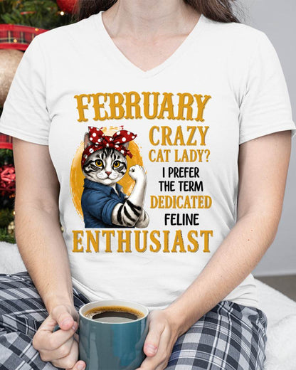 FEBRUARY SHIRT, I PREFER THE TERM DEDICATED FELINE ENTHUSIAST - SNOW02 (SKU2607-316-02)